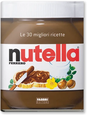 Nutella - Le 30 migliori ricette