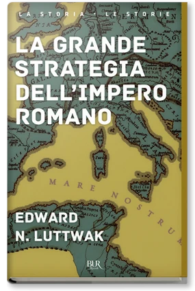 La grande strategia dell'Impero Romano