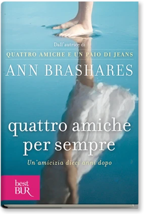 Quattro amiche per sempre - Rizzoli Libri