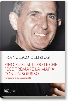 Pino Puglisi il prete che fece tremare la mafia col sorriso