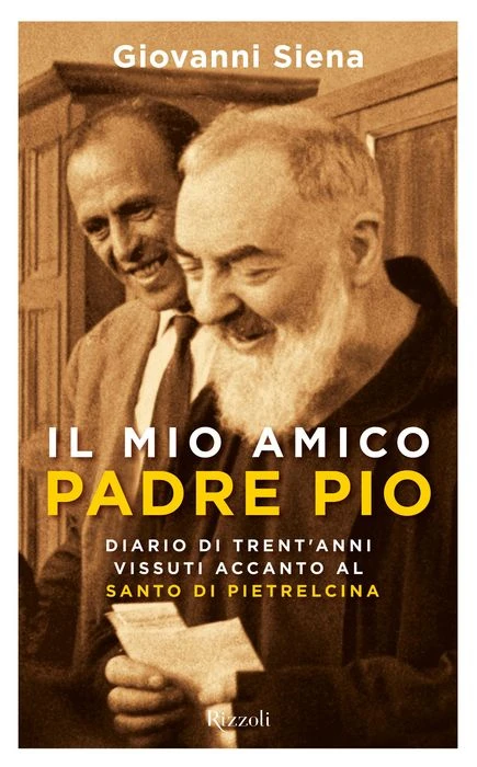 Il mio amico Padre Pio