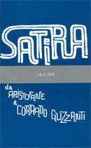 Satira. Da Aristofane a Corrado Guzzanti