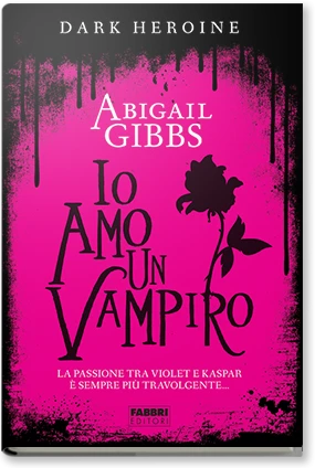 Dark Heroine. Io amo un vampiro