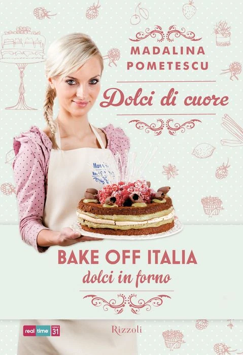 Bake Off Italia. Dolci in forno - Dolci di cuore