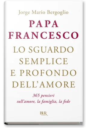 Lo sguardo semplice e profondo dell'amore