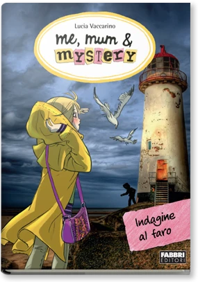 Me, mum & mystery - 6. Indagine al faro