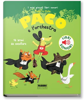 I miei piccoli libri sonori. Paco e l'orchiestra
