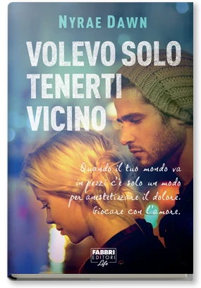 Volevo solo tenerti vicino