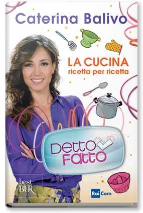 Detto Fatto. La cucina ricetta per ricetta