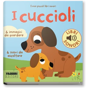 I miei piccoli libri sonori. I cuccioli