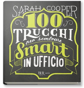 100 trucchi per sembrare smart in ufficio