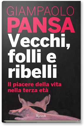 Vecchi, folli e ribelli