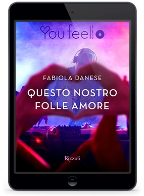 Questo nostro folle amore (Youfeel)