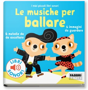 I miei piccoli libri sonori. Le musiche per ballare