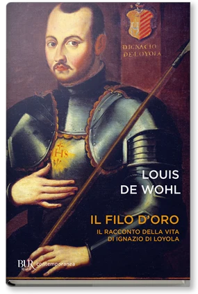 Il filo d'oro. Il romanzo della vita di Sant'Ignazio di Loyola