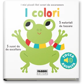 I miei piccoli libri sonori da accarezzare. I colori