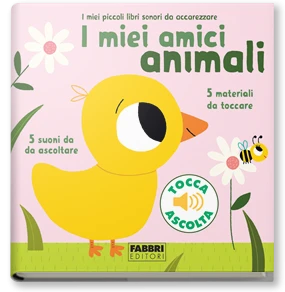 I miei piccoli libri sonori da accarezzare. I miei amici animali