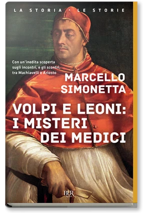 Volpi e leoni. I misteri dei Medici