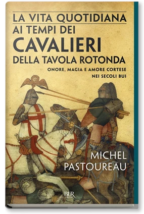 La vita quotidiana ai tempi dei cavalieri della tavola rotonda