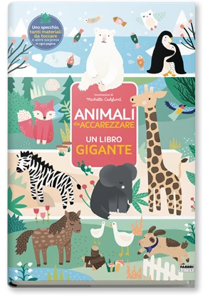 Animali da accarezzare. Un libro gigante