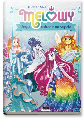 Melowy. Cinque amiche e un segreto (vol. 4-5-6)