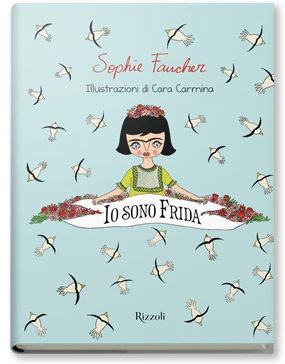 IO sono Frida - Rizzoli Libri