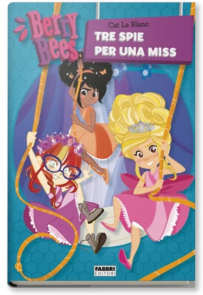 Berry Bees - 1. Tre spie per una miss
