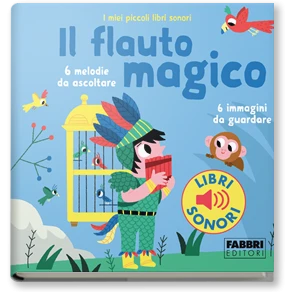 I miei piccoli libri sonori. Il flauto magico
