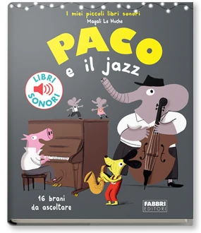 I miei piccoli libri sonori. Paco e il jazz