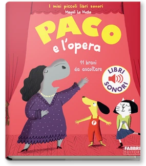 I miei piccoli libri sonori. Paco e l'opera