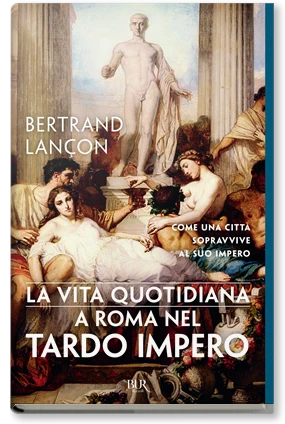 La vita quotidiana a Roma nel tardo Impero