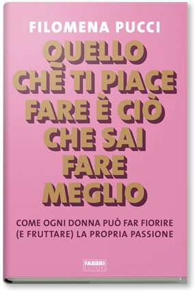 Quello che ti piace fare è ciò che sai fare meglio