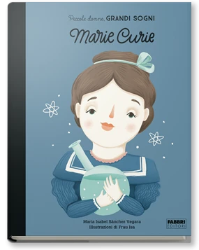 Piccole donne, grandi sogni. Marie Curie