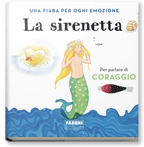 Una fiaba per ogni emozione. La sirenetta
