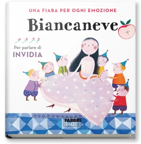 Una fiaba per ogni emozione. Biancaneve
