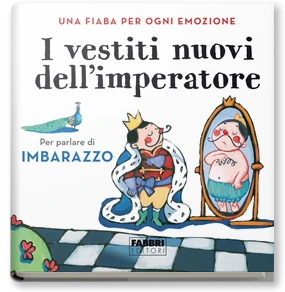 Una fiaba per ogni emozione. I vestiti nuovi dell'imperatore