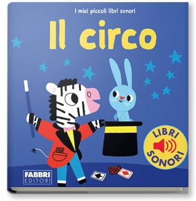 I miei piccoli libri sonori. Il circo