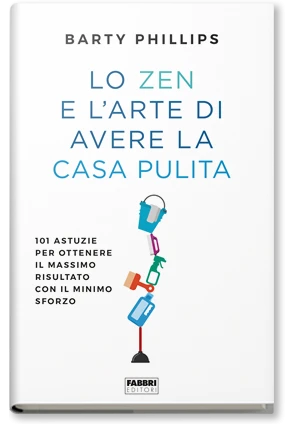 LO ZEN E L'ARTE DI AVERE LA CASA PULITA