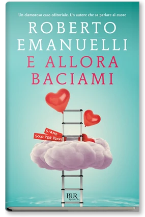E allora baciami