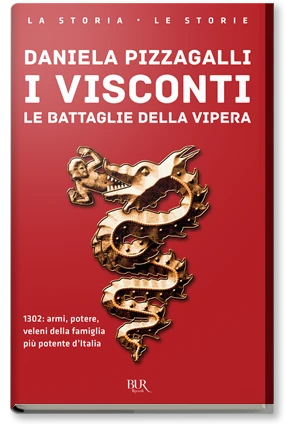 I VISCONTI. LE BATTAGLIE DELLA VIPERA