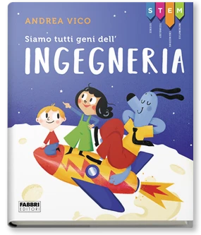 STEM. Siamo tutti geni dell'ingegneria