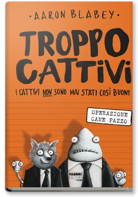 Troppo cattivi. 1 Operazione cane pazzo