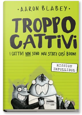 Troppo cattivi. 2 Mission Impollibol