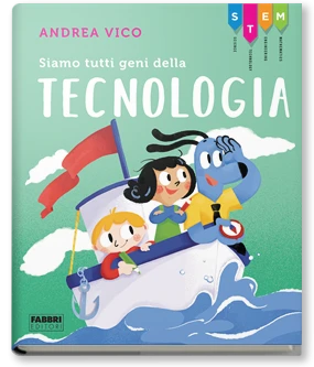 STEM. Siamo tutti geni della tecnologia