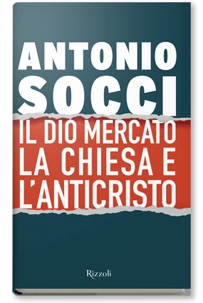 Il dio Mercato la Chiesa e l'Anticristo