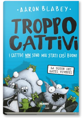 TROPPO CATTIVI. 4  La notte dei gatti viventi