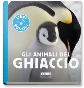 I miei piccoli libri sonori. Gli animali del ghiaccio