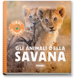 I miei piccoli libri sonori. Gli animali della savana