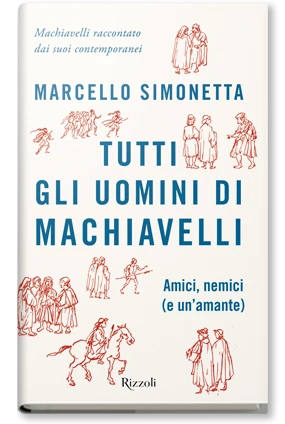 Tutti gli uomini di Machiavelli