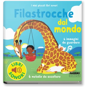 I miei piccoli libri sonori. Filastrocche dal mondo